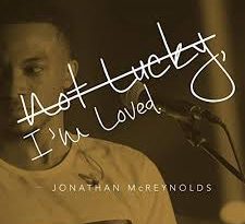 Jonathan McReynolds - Not Lucky, I'm Loved