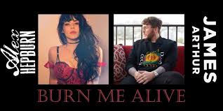 Alex Hepburn ft. James Arthur - Burn Me Alive