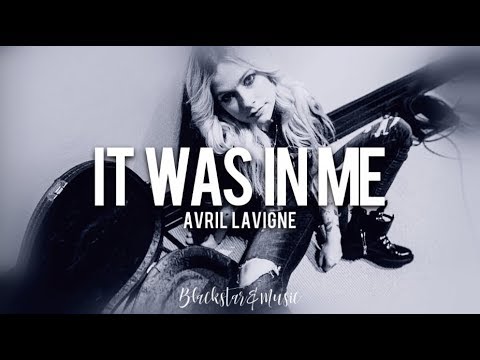 Avril Lavigne - It Was In Me