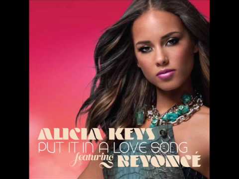 Alicia Keys feat. Beyonce - Put It In a Love Song