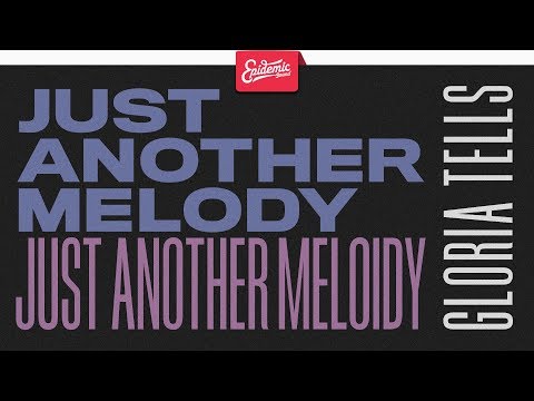 Gloria Tells - Just Another Melody