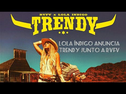 Rvfv & Lola Indigo, Lola Indigo - Trendy
