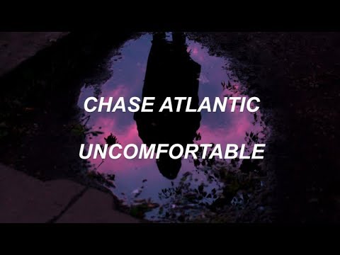 Chase Atlantic - Uncomfortable