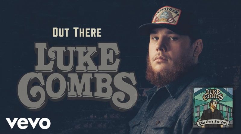 Luke Combs - Out There