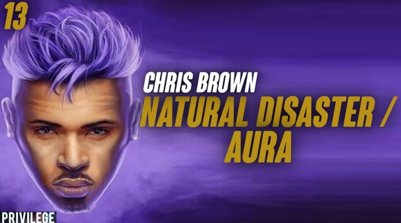 Chris Brown - Natural Disaster / Aura