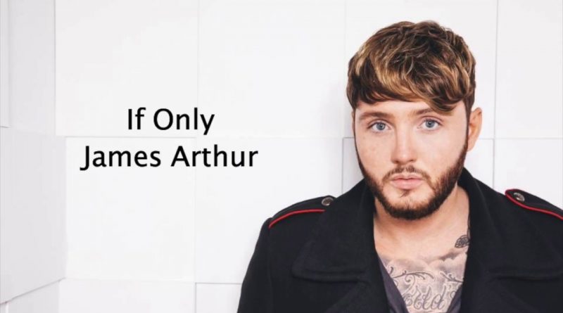 James Arthur - If Only
