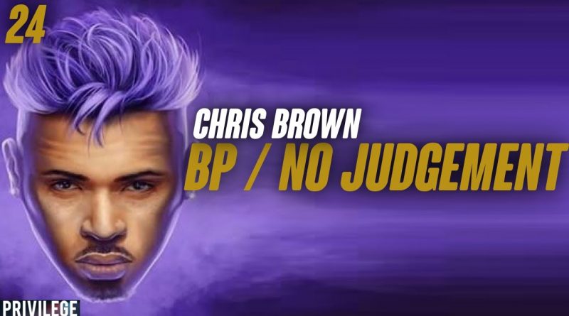 Chris Brown - BP / No Judgement