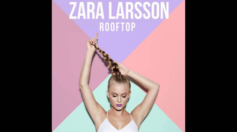 Zara Larsson — Rooftop