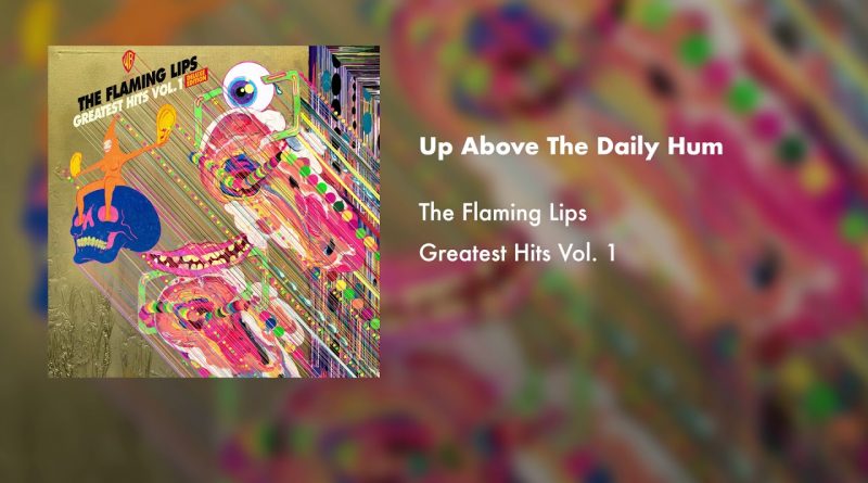 The Flaming Lips - Up Above the Daily Hum