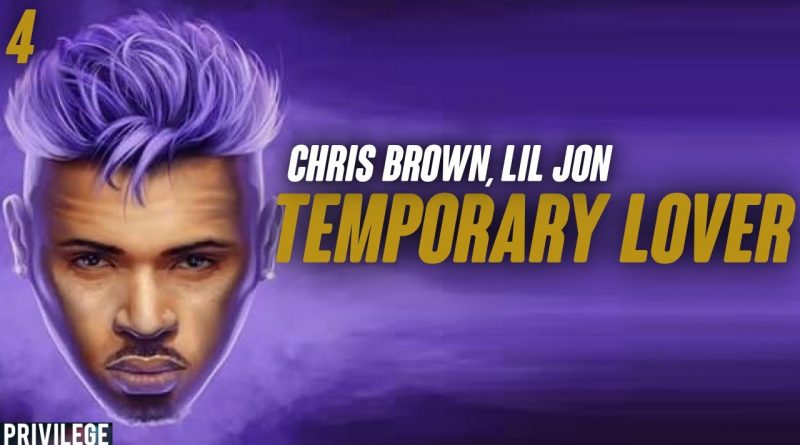 Chris Brown, Lil Jon - Temporary Lover