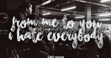 James Arthur - From Me To You I Hate Everybody