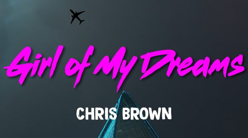 Chris Brown - Girl Of My Dreams