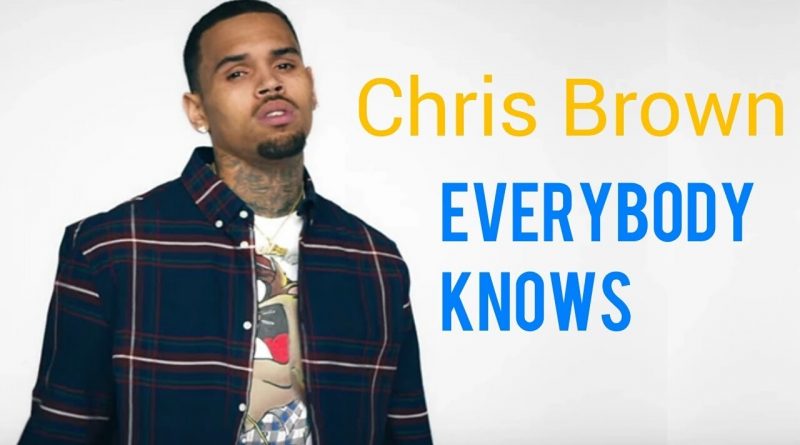 Chris Brown - Everybody Knows