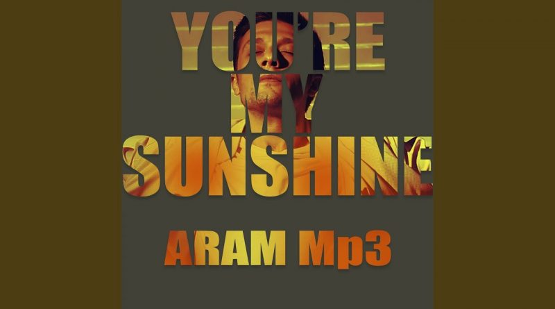 Aram MP3 feat. The Sunside Band - You're My Sunshine