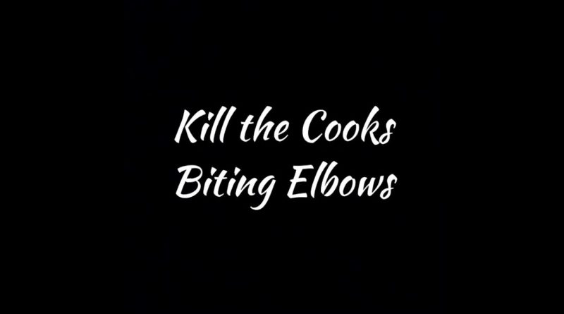 Biting Elbows - Kill The Cooks