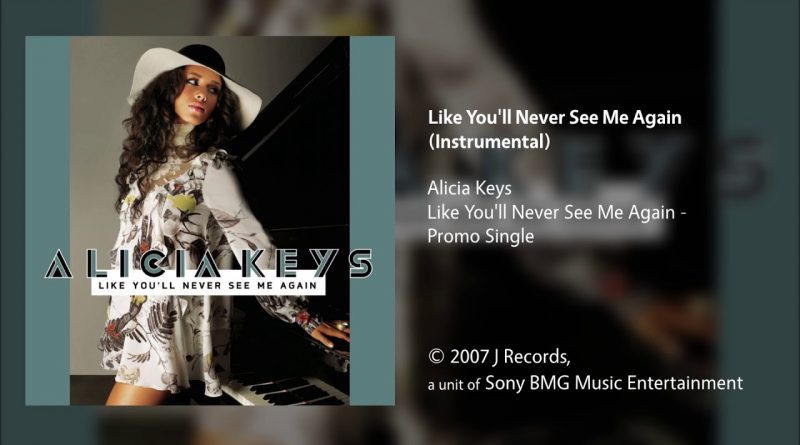 Alicia Keys - Like You'll Never See Me Again