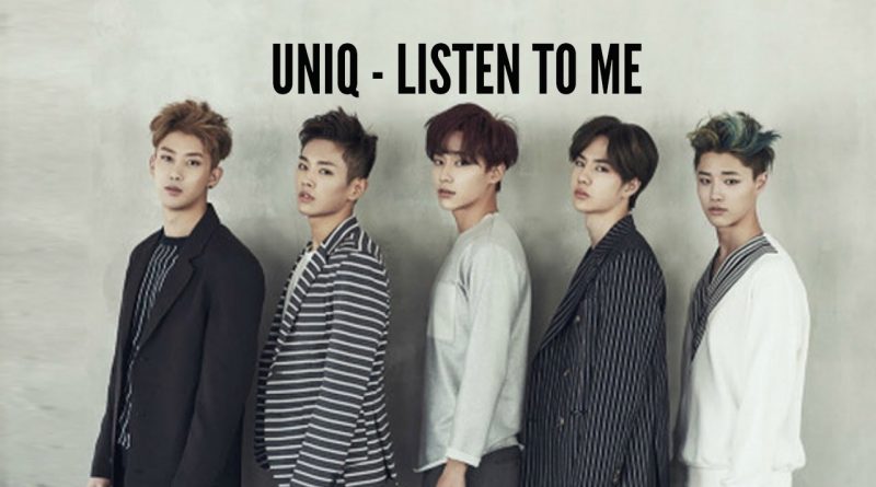 UNIQ - Listen To Me