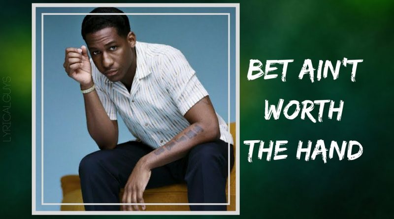 Leon Bridges - Bet Ain't Worth the Hand