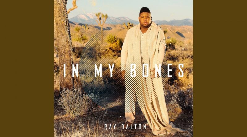 Ray Dalton - In My Bones