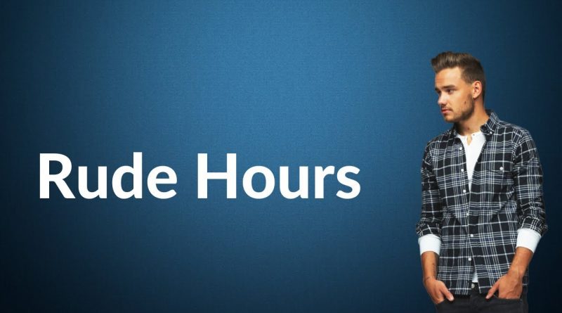 Liam Payne - Rude Hours
