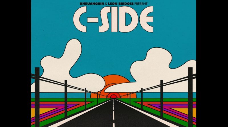 Khruangbin & Leon Bridges - ‘C-Side’