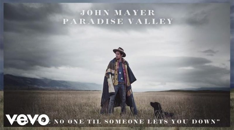 John Mayer - You're No One 'Til Someone Lets You Down