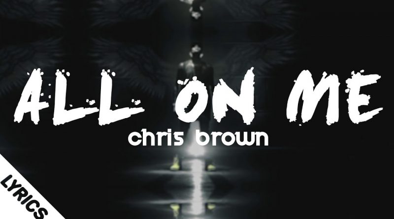 Chris Brown - All On Me