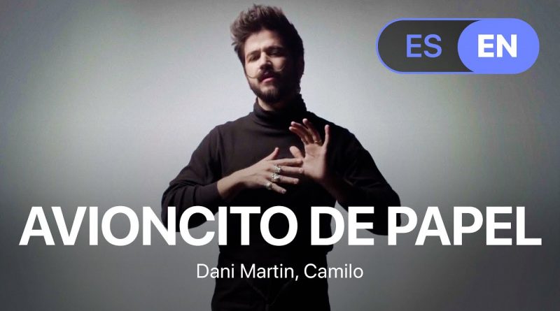 Dani Martin, Camilo - Avioncito de Papel