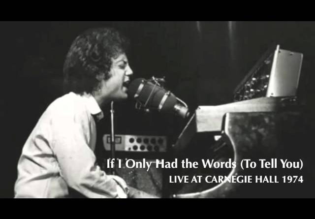 Billy Joel - If I Only Had the Words (To Tell You)