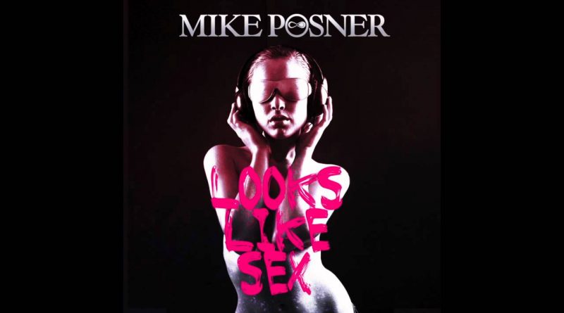 Mike Posner - Looks Like Sex