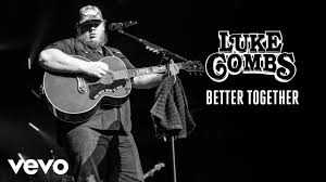 Luke Combs - Better Together