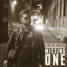 Jameson Rodgers - Missing One