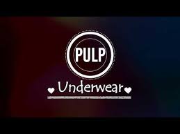Pulp - Underwear