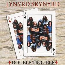 Lynyrd Skynyrd - Double Trouble