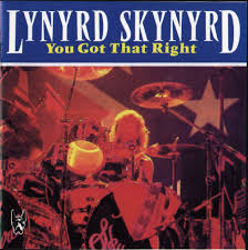 Lynyrd Skynyrd - You Got That Right