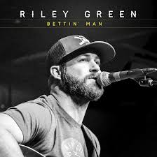 Riley Green - Bettin' Man
