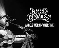Luke Combs - Angels Workin' Overtime