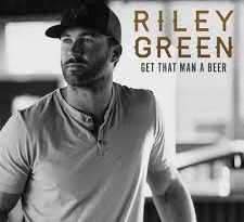 Riley Green - Get That Man A Beer