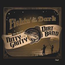 Nitty Gritty Dirt Band - Fishin' in the Dark