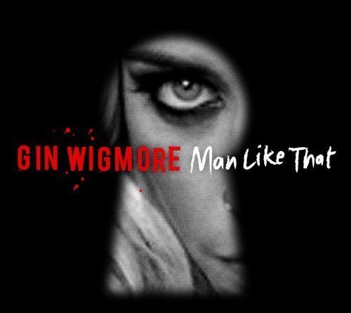 Gin Wigmore - Man Like That