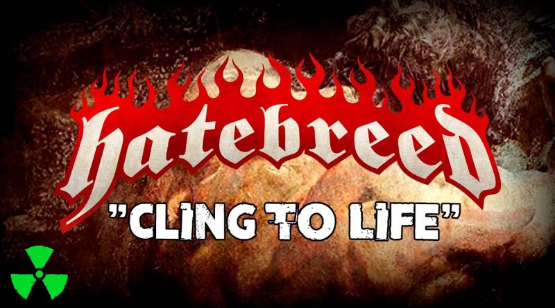 Hatebreed - Cling to Life