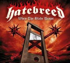 Hatebreed - When the Blade Drops