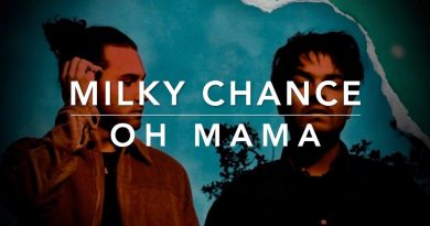 Milky Chance - Oh Mama