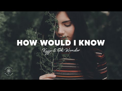 Oh Wonder - How Would I Know