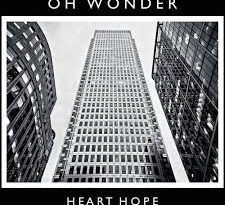 Oh Wonder - Heart Hope