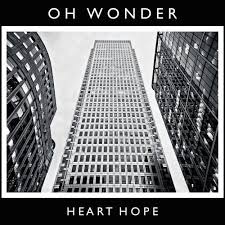 Oh Wonder - Heart Hope