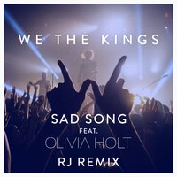 We The Kings, Olivia Holt - Sad Song (RJ Remix)
