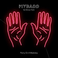 MYBADD, Olivia Holt - Party On A Weekday