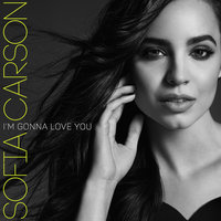 Sofia Carson - I'm Gonna Love You