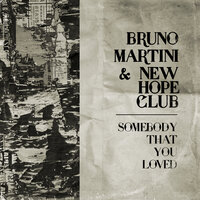 New Hope Club, Bruno Martini - Somebody That You Loved